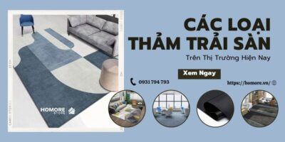 Các Loại Thảm Trải Sàn Nhà Phổ Biến Hiện Nay